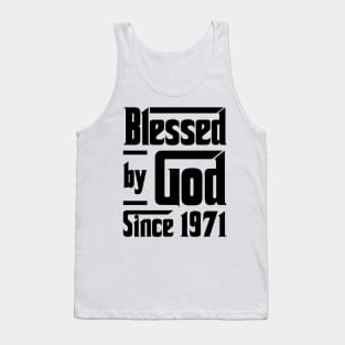 Blessed By God Since 1971 52nd Birthday Tank Top